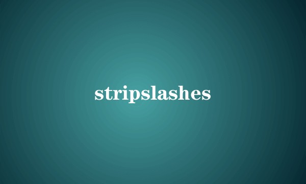 stripslashes