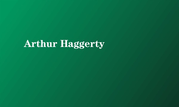 Arthur Haggerty