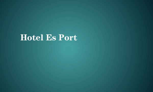 Hotel Es Port