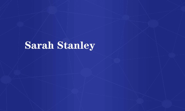 Sarah Stanley
