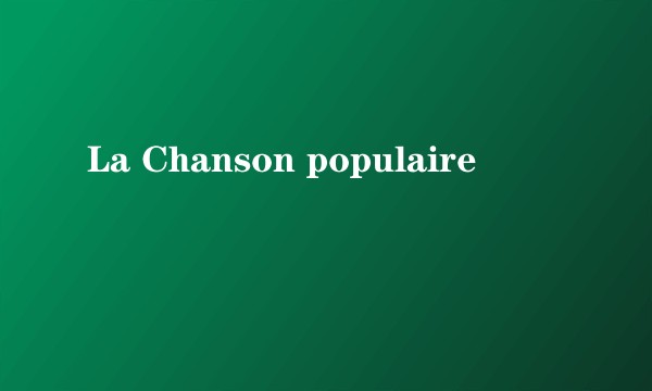 La Chanson populaire