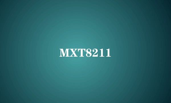 MXT8211