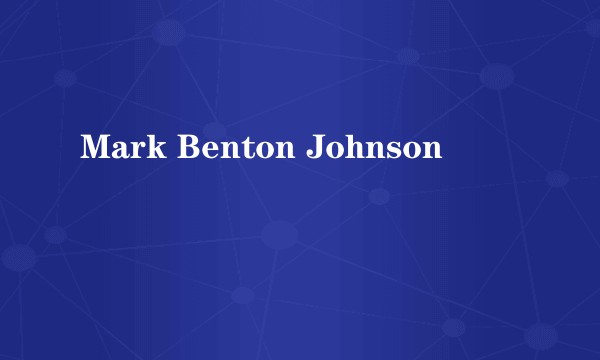 Mark Benton Johnson
