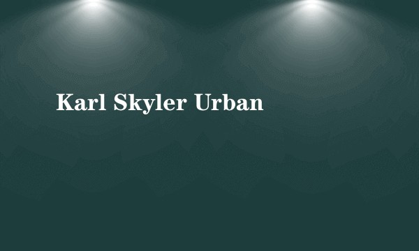 Karl Skyler Urban