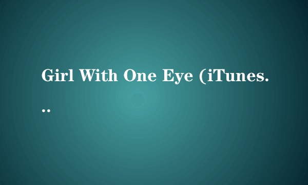 Girl With One Eye (iTunes Live