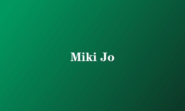 Miki Jo