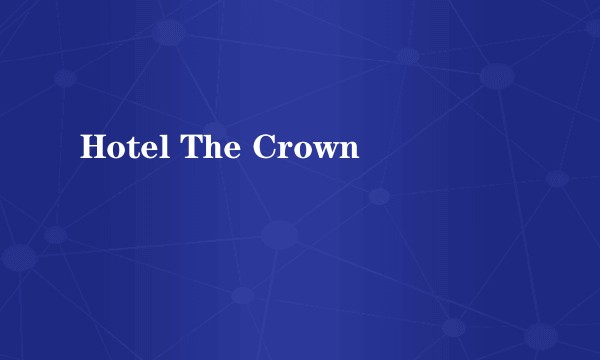 Hotel The Crown