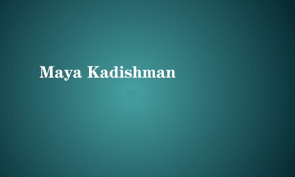 Maya Kadishman