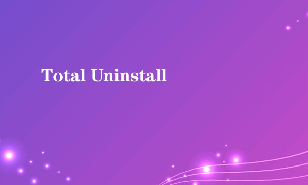 Total Uninstall