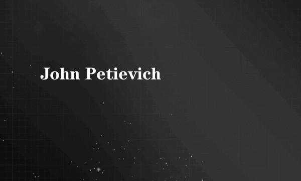 John Petievich