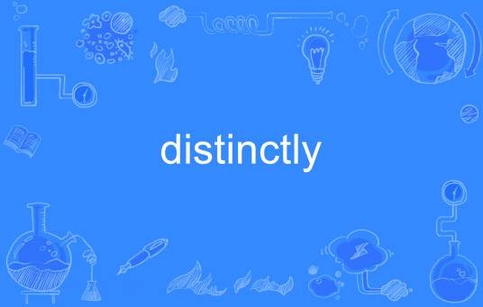 distinctly
