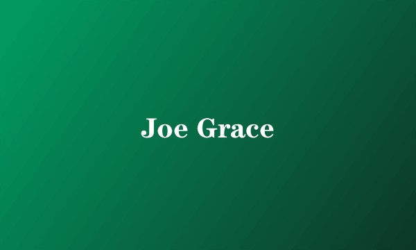Joe Grace