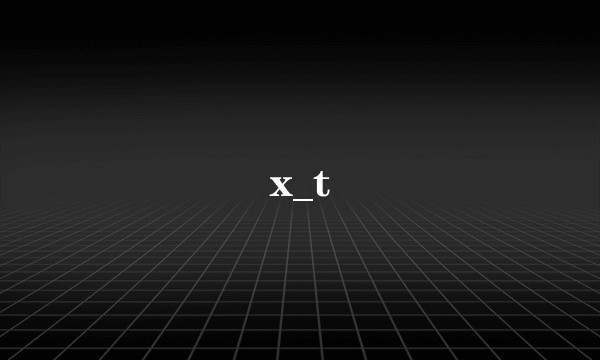 x_t
