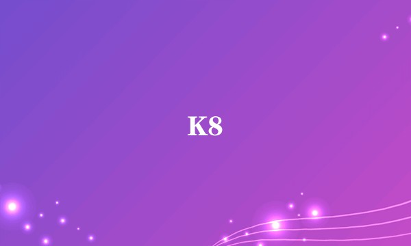 K8