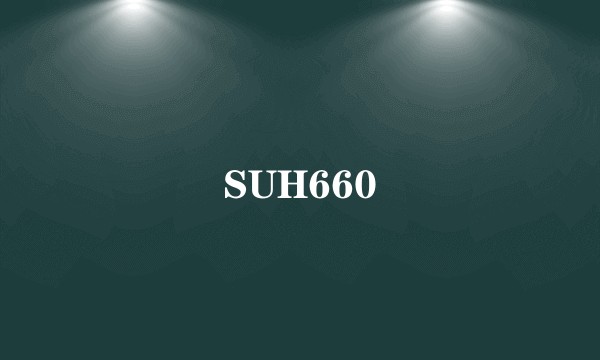 SUH660