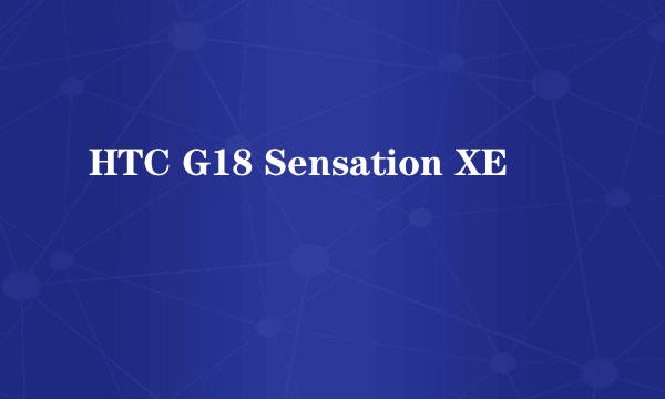 HTC G18 Sensation XE