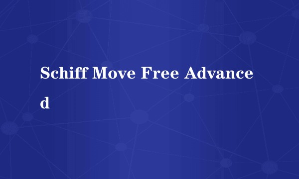 Schiff Move Free Advanced