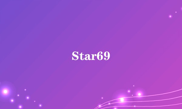 Star69
