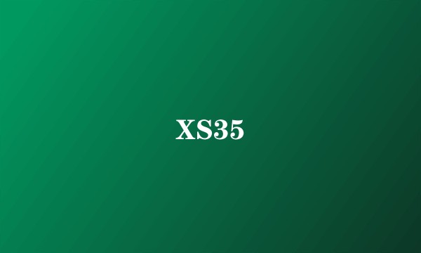 XS35