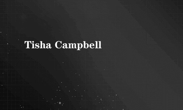 Tisha Campbell