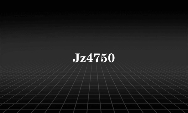 Jz4750