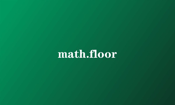 math.floor
