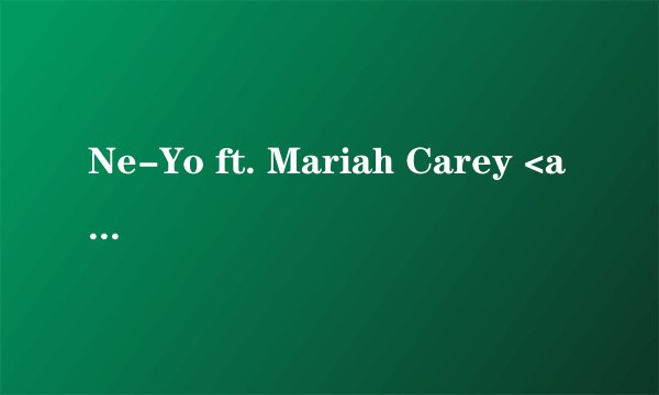 Ne-Yo ft. Mariah Carey <angle's cry>歌词