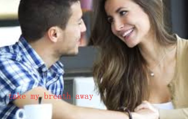 take my breath away什么意思